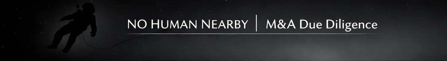 No Human Nearby - M&A Due Diligence